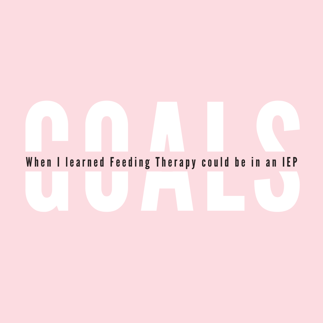 When I Learned Feeding Evaluations Belong in the IEP Conversation